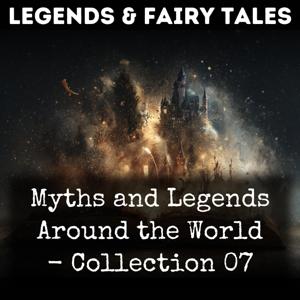 Myths and Legends Around the World - Collection 07
