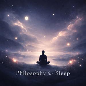 Philosophy for Sleep
