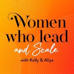 Women Who Lead & Scale