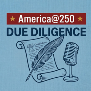 America at 250: Due Diligence