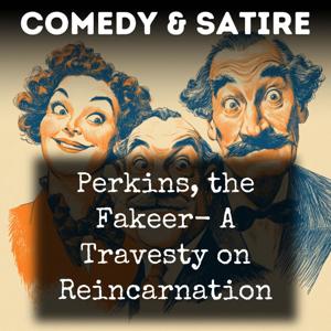 Perkins, the Fakeer- A Travesty on Reincarnation