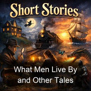 What Men Live By and Other Tales