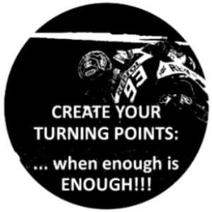 Create Your Turning Points: ... when enough is ENOUGH!!!