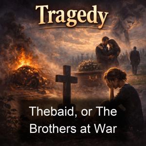 Thebaid, or The Brothers at War