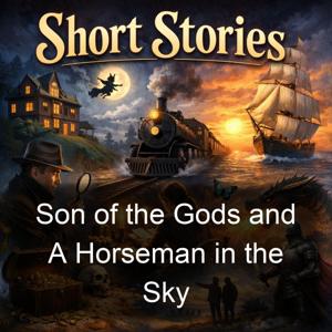 Son of the Gods and A Horseman in the Sky