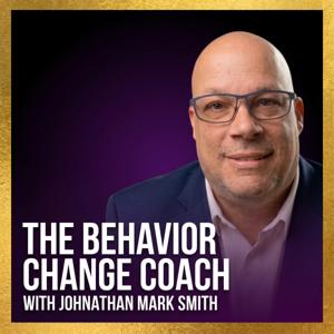 The Behavior Change Coach Channel with Johnathan Mark Smith