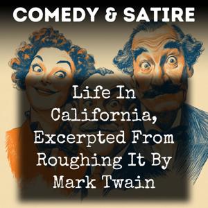 Life In California, Excerpted From Roughing It By Mark Twain