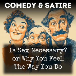 Is Sex Necessary? or Why You Feel The Way You Do