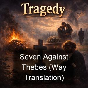 Seven Against Thebes (Way Translation)