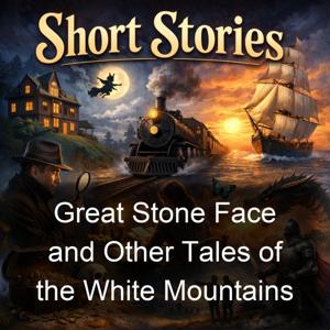 Great Stone Face and Other Tales of the White Mountains