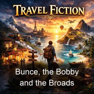 Bunce, the Bobby and the Broads