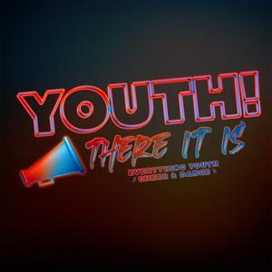 Youth! There It Is