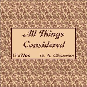 G. K. Chesterton, All Things Considered