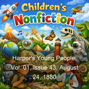 Harper's Young People, Vol. 01, Issue 43, August 24, 1880