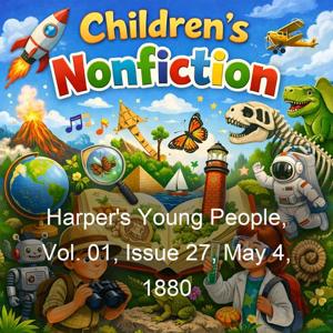 Harper's Young People, Vol. 01, Issue 27, May 4, 1880