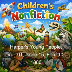 Harper's Young People, Vol. 01, Issue 15, Feb. 10, 1880