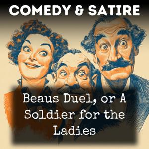 Beaus Duel, or A Soldier for the Ladies