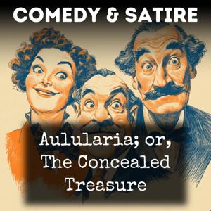 Aulularia; or, The Concealed Treasure