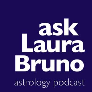 Ask Laura Bruno - Astrology Podcast