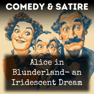 Alice in Blunderland- an Iridescent Dream
