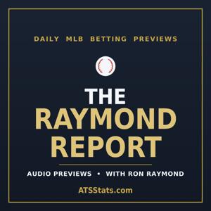 The Raymond Report — Free MLB Previews