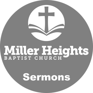 Miller Heights Baptist Church - Sermons