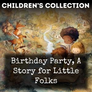 Birthday Party, A Story for Little Folks