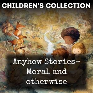 Anyhow Stories- Moral and otherwise