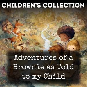 Adventures of a Brownie as Told to my Child