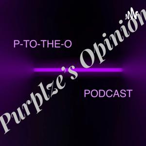 P-to-the-O Podcast Purplze Opinion