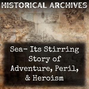 Sea- Its Stirring Story of Adventure, Peril, & Heroism