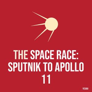 The Space Race: Sputnik to Apollo 11