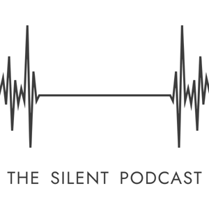 The Silent Podcast