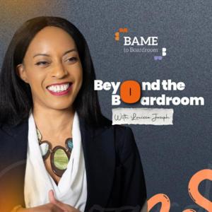 Beyond the Boardroom with Louisa Joseph