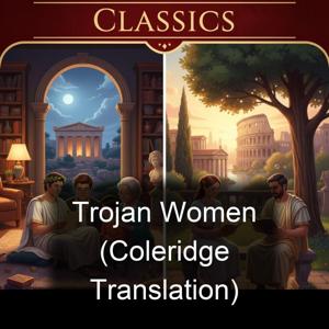 Trojan Women (Coleridge Translation)