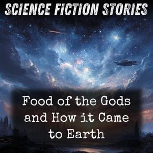 Food of the Gods and How it Came to Earth