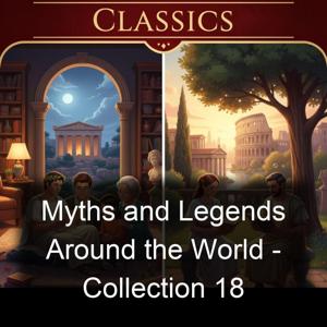 Myths and Legends Around the World - Collection 18