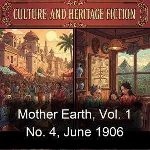 Mother Earth, Vol. 1 No. 4, June 1906