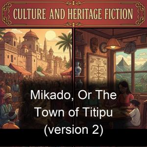 Mikado, Or The Town of Titipu (version 2)