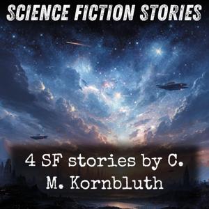 4 SF stories by C. M. Kornbluth