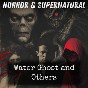 Water Ghost and Others
