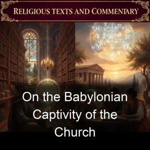 On the Babylonian Captivity of the Church