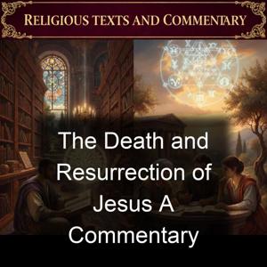 The Death and Resurrection of Jesus A Commentary