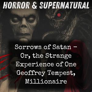 Sorrows of Satan - Or, the Strange Experience of One Geoffrey Tempest, Millionaire