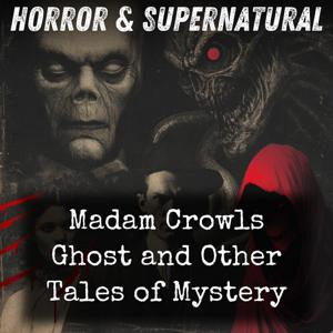 Madam Crowls Ghost and Other Tales of Mystery