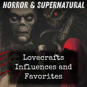 Lovecrafts Influences and Favorites