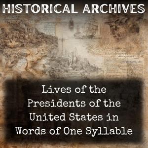 Lives of the Presidents of the United States in Words of One Syllable