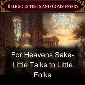 For Heavens Sake- Little Talks to Little Folks
