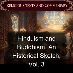 Hinduism and Buddhism, An Historical Sketch, Vol. 3