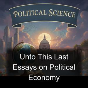 Unto This Last Essays on Political Economy